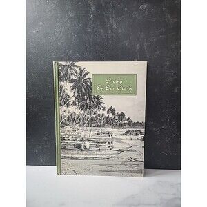 Living On Our Earth By Gertrude Whipple And Preston E. James